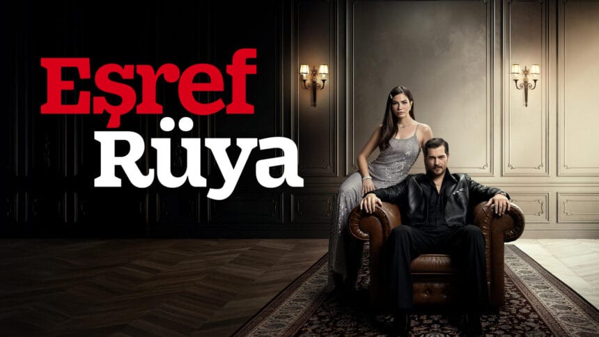 Meet the Cast of Eşref Rüya
